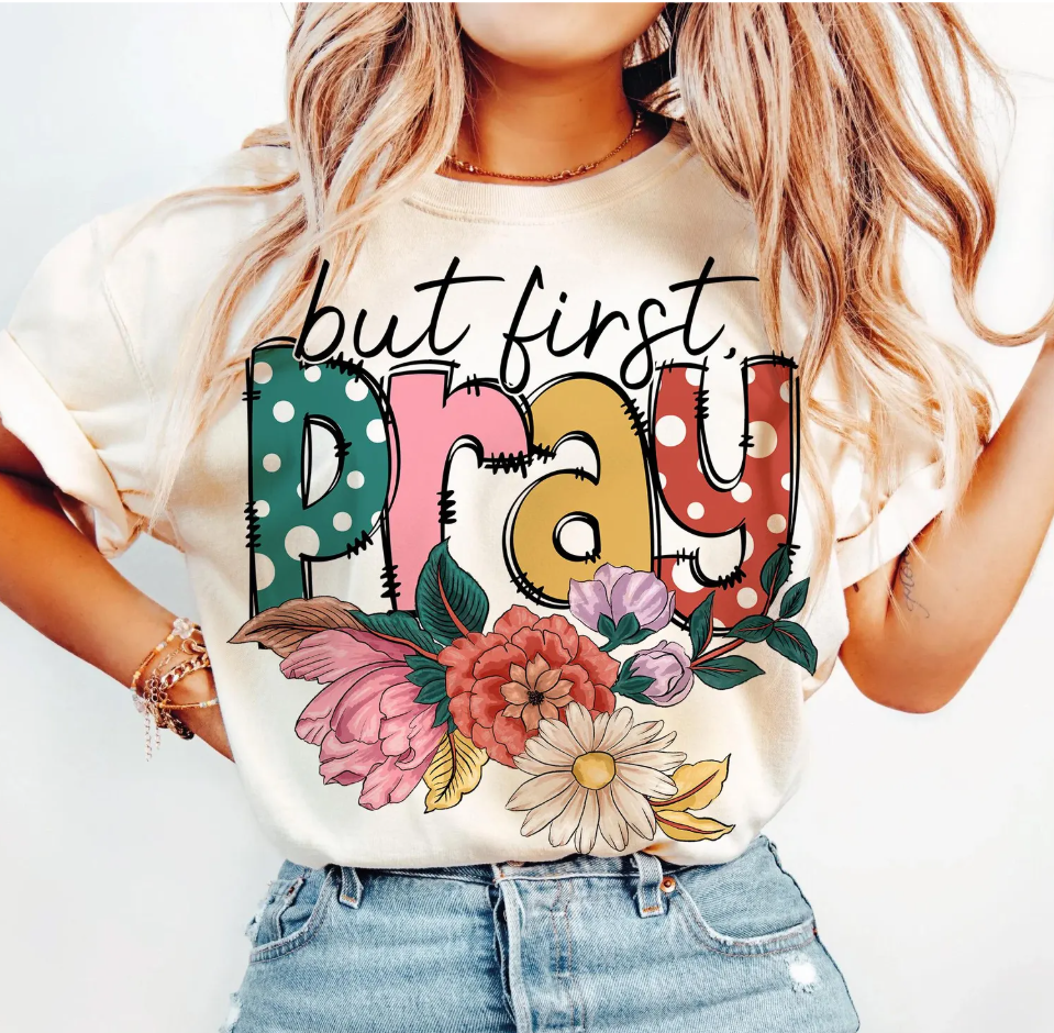 BUT FIRST PRAY 0304