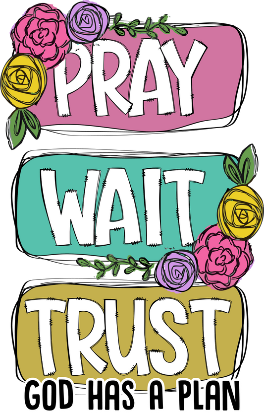 Pray Wait Trust